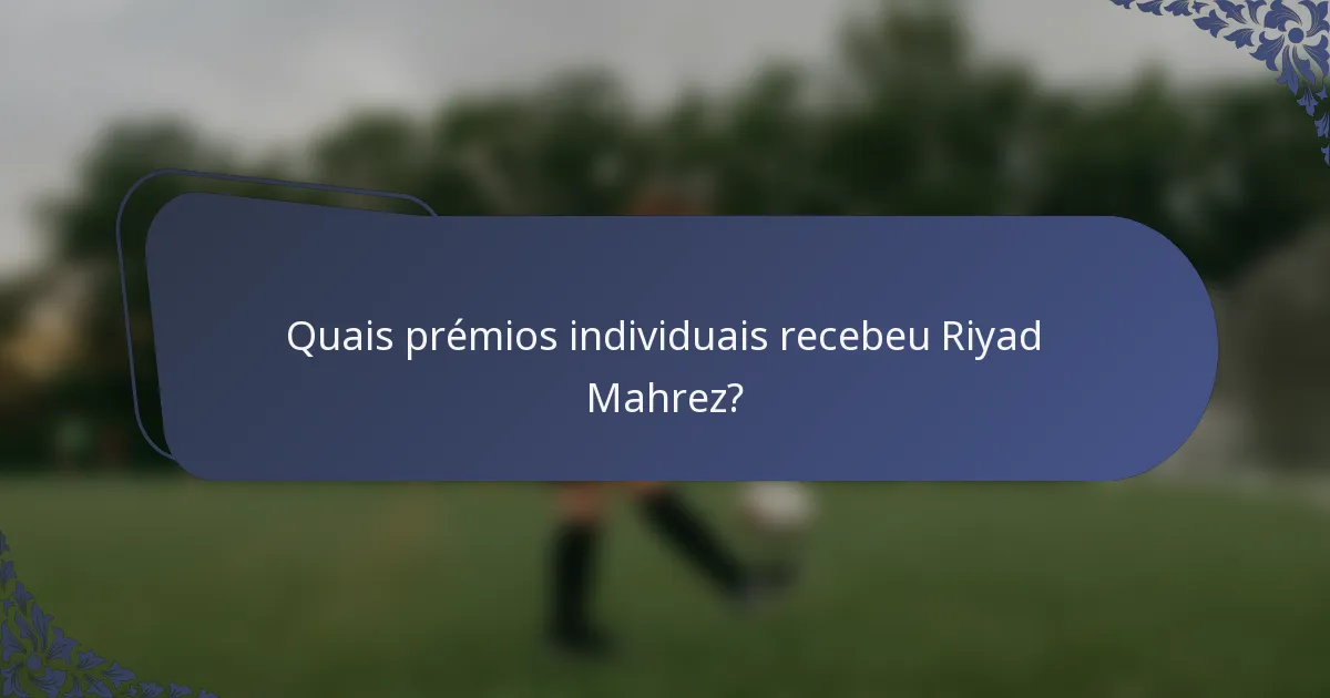 Quais prémios individuais recebeu Riyad Mahrez?